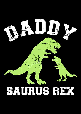 Daddy saurus rex dinosaur