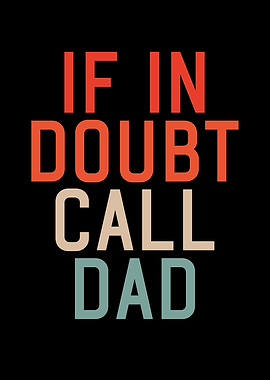 If in doubt call dad