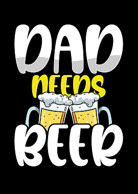 Dad needs beer