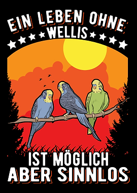 Ein Leben ohne Wellis Ist