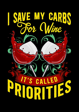 I Save My Carbs For Wine