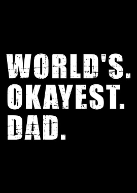 Okayest dad ever funny fat
