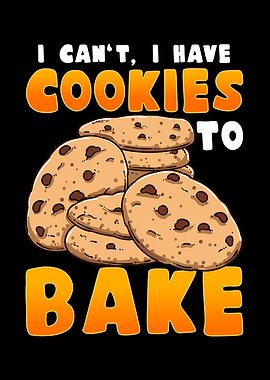 I Have Cookies To Bake