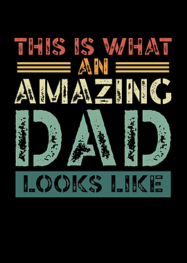 Amazing dad looks like