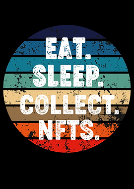 EAT SLEEP COLLECT NFTS
