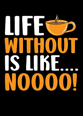 Life Without Coffee