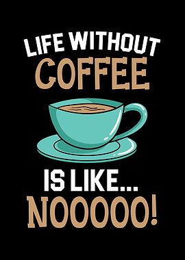 Life Without Coffee