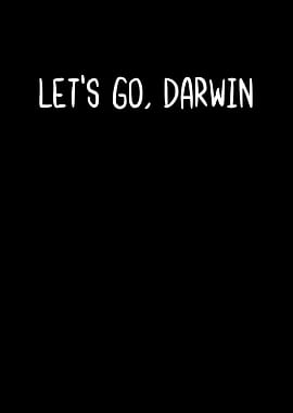 Lets Go Darwin