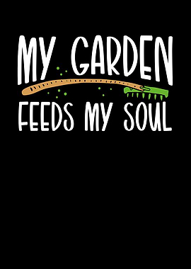 My garden feeds my soul