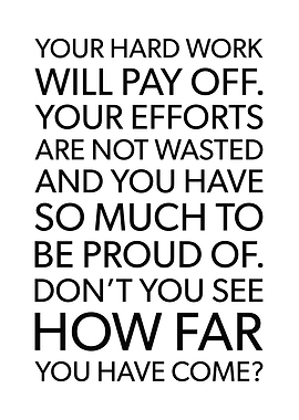 Hard Work Will Pay Off