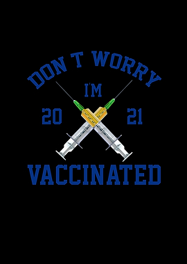 Dont Worry Im Vaccinated