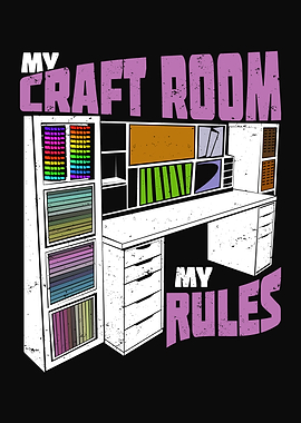 My Craft Room My Rules