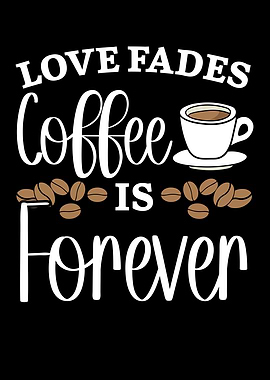 Coffee Is Forever