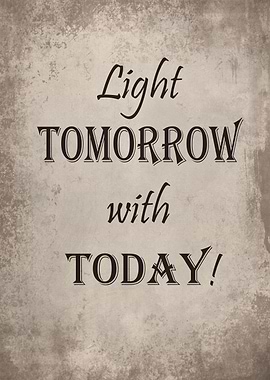 Light tomorrow with today