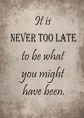 Never too late