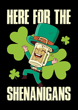 Here For Shenanigans