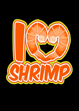 I Love Shrimp Shrimps