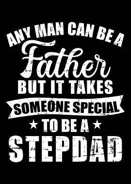 Any man can be a father bu