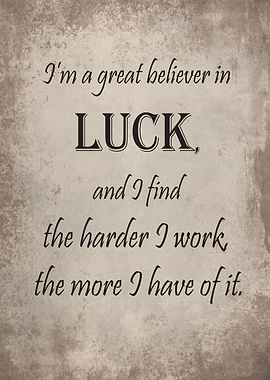 Great believer in luck