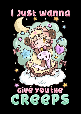 Wanna Give you The Creeps