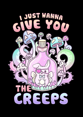 Wanna Give you The Creeps