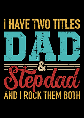 Two titles dad and stepdad