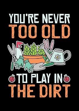 Youre Never Too Old To