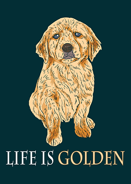Life Is Golden Retriever