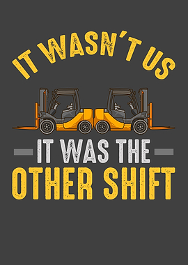 It Was The Other Shift
