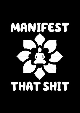 Manifest That Shit