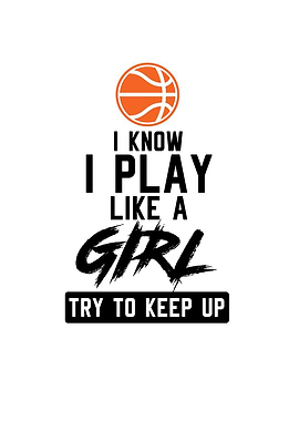 I Know I Play Like A Girl