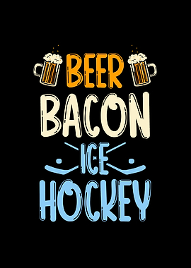 Beer Bacon Ice Hockey