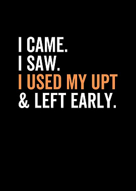 I Came I Saw I Used My Upt