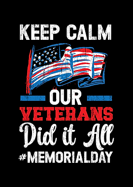 Keep Calm Our Veterans Did