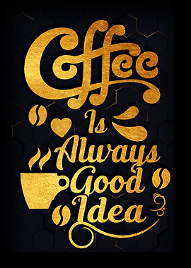 Coffee is always good idea