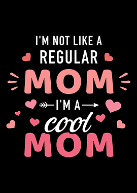 Im not like a regular mom