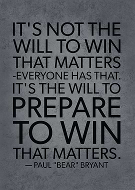 The Will To Prepare To Win