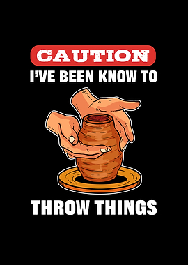 Caution Ive Been Known