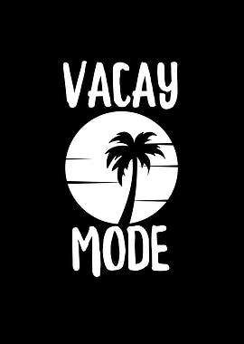 Vacay Mode