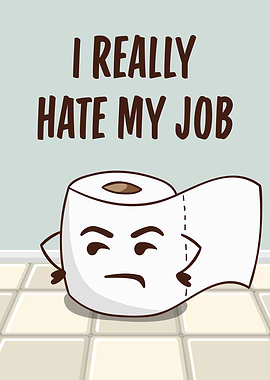 I Hate My Job Toilet Paper