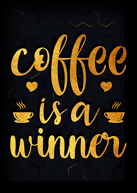 Coffee is a winner
