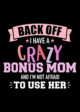 I have a crazy stepmom