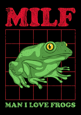 MILF Man I Love Frogs