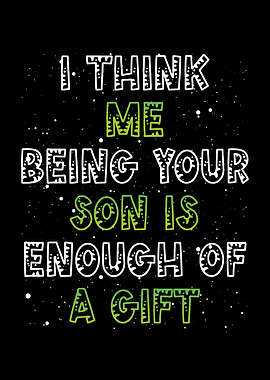 Your son is gift enough