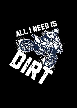 All I Need Is Dirt