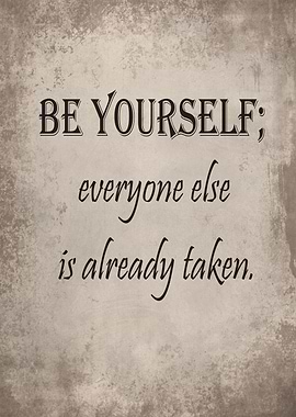 Be yourself