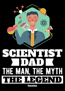 Scientist Dad The Man The