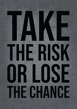 Take The Risk
