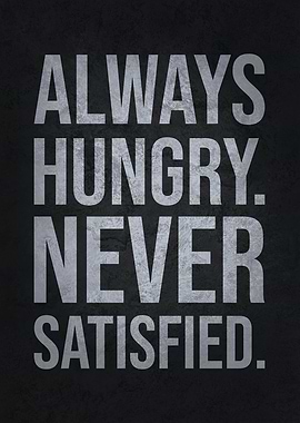 Always Hungry vs Satisfied