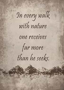 In every walk with nature